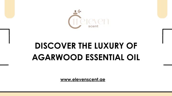 PPT - Discover the Luxury of Agarwood Essential Oil PowerPoint Presentation - ID:14188237