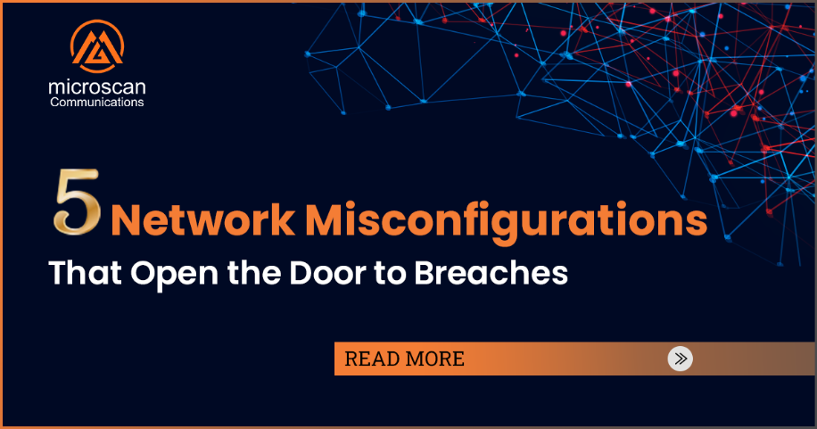 5 Network Misconfigurations That Open the Door to Breaches