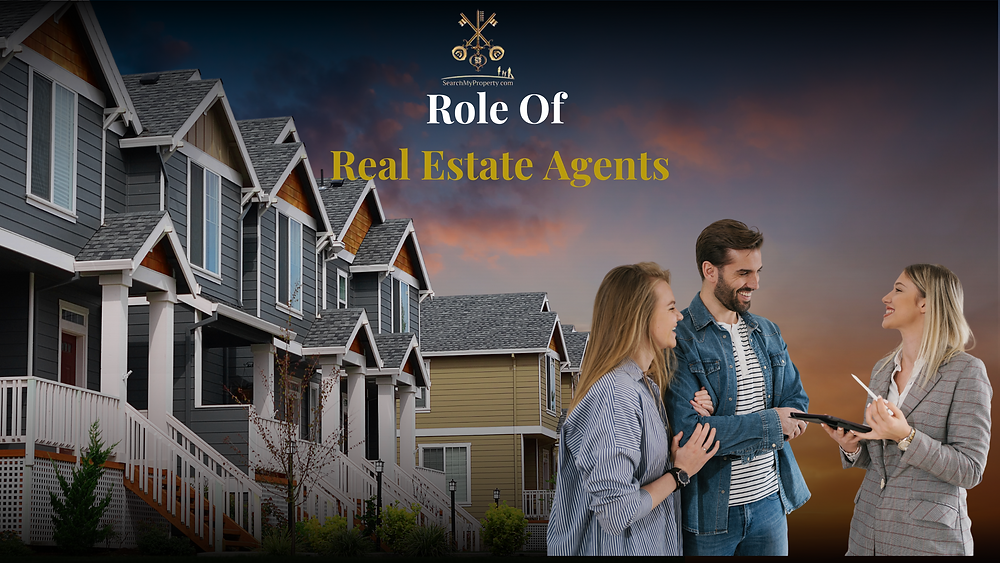 The Roles of Real Estate Agents: Duties & Responsibility