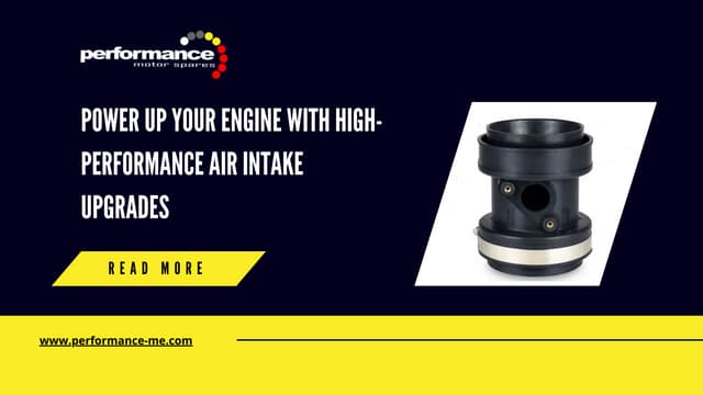 Power up Your Engine with High-Performance Air Intake Upgrades