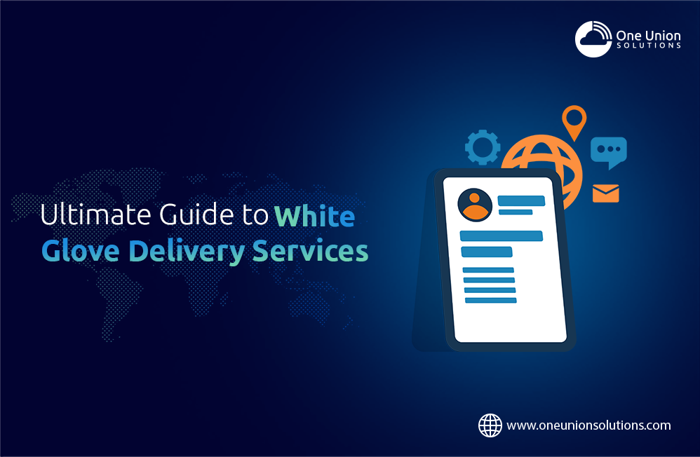 The Ultimate Guide to White Glove Delivery Services