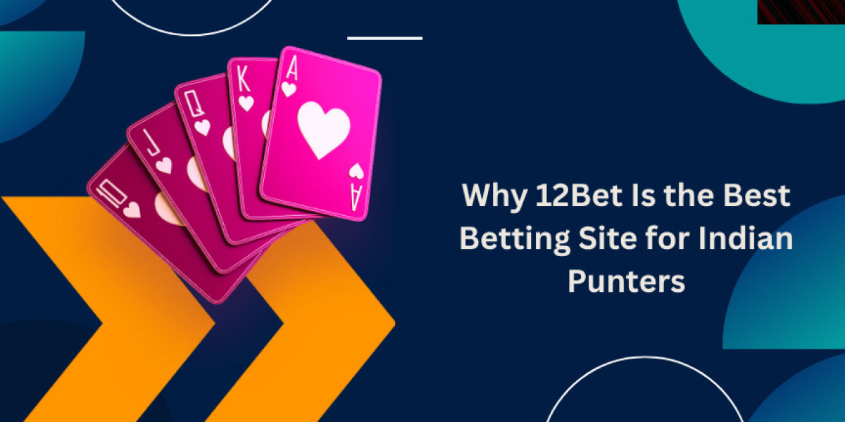 Why 12Bet Is the Best Betting Site for Indian Punters