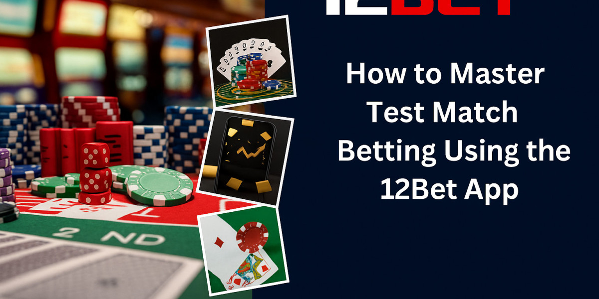 How to Master Test Match Betting Using the 12Bet App
