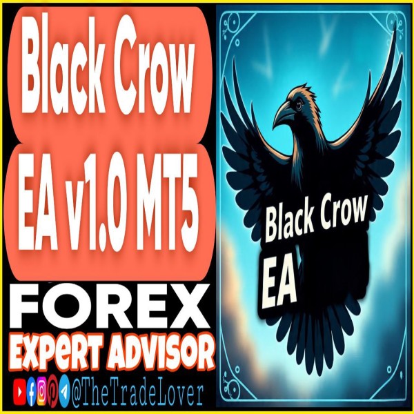Black Crow EA v1.0 MT5 (Works on Build 5120+) | Forex Robot | MT5 Expert Advisor - The Trade Lovers