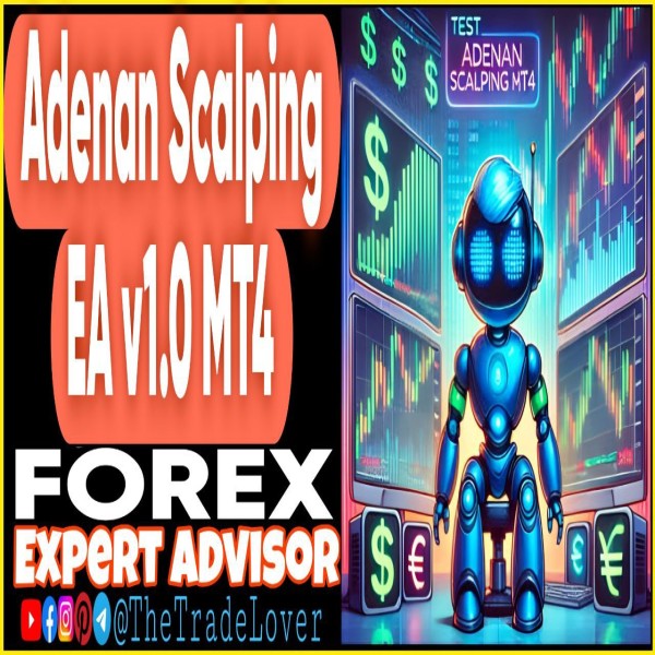 Adenan Scalping EA v1.0 MT4 + Presets (Works on Build 1441+) | Forex Robot | MT4 Expert Advisor - The Trade Lovers