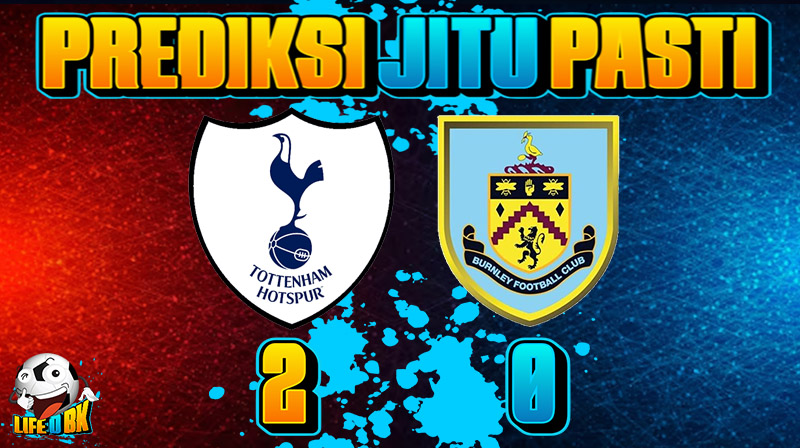 Prediksi Tottenham Hotspur vs Burnley - LIFEOFBK