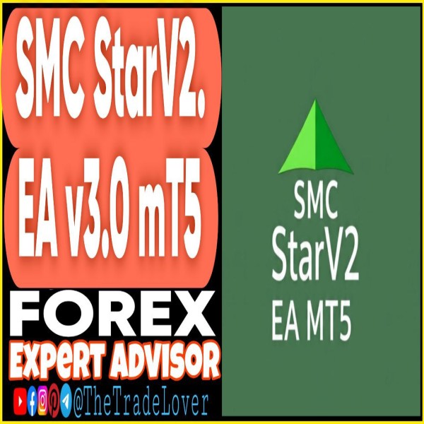 SMC StarV2 EA v3.0 MT5 (Works on Build 5120+) | Forex Robot | MT5 Expert Advisor - The Trade Lovers