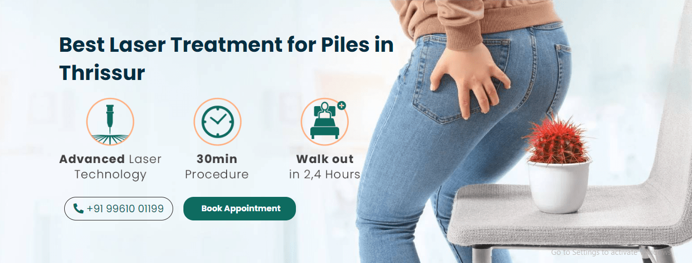 Best Laser Treatment for Piles in Thrissur, Kerala | Dr. Raviram S.