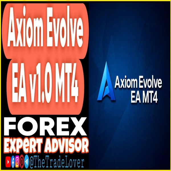 Axiom Evolve EA v1.0 MT4 (Works on Build 1441+) | Forex Robot | MT4 Expert Advisor - The Trade Lovers