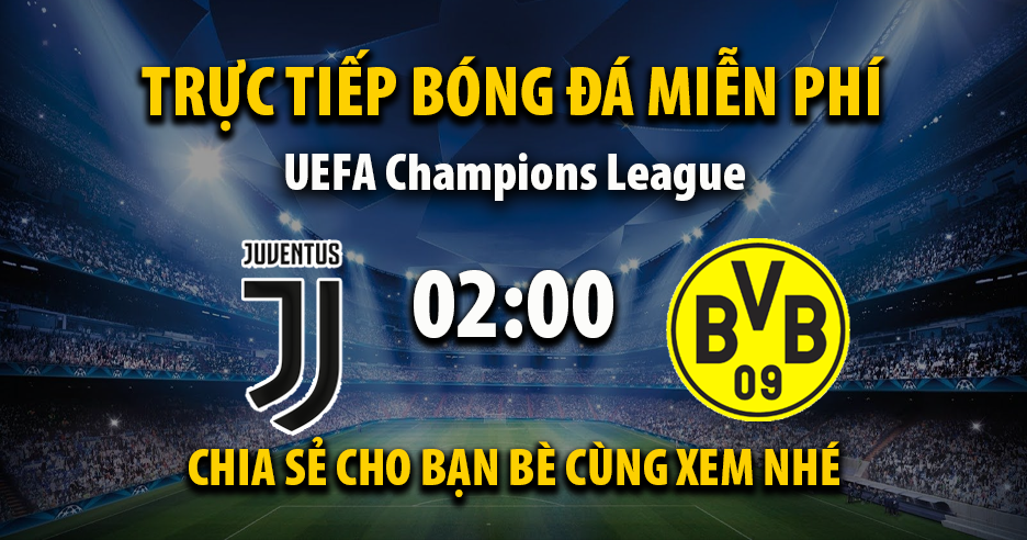 Xem trực tiếp Juventus vs Dortmund vào lúc 02:00, ngày 17/09/2025 - Vaoroivp.cc