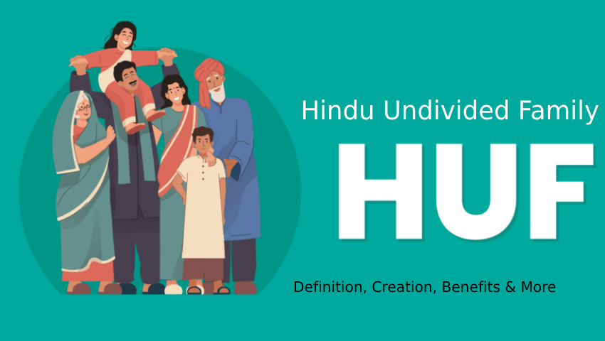 Hindu Undivided Family (HUF): Definition, Creation, Benefits