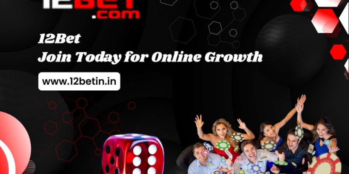 12Bet – Join Today for Online Growth