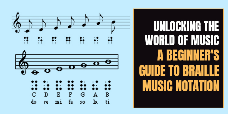 A Beginner’s Guide to Braille Music Notation