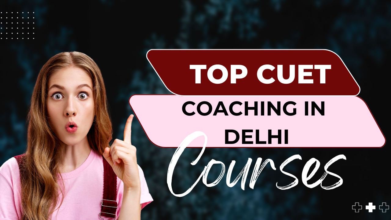 Benefits of Personal Mentorship from Top CUET Coaching in Delhi