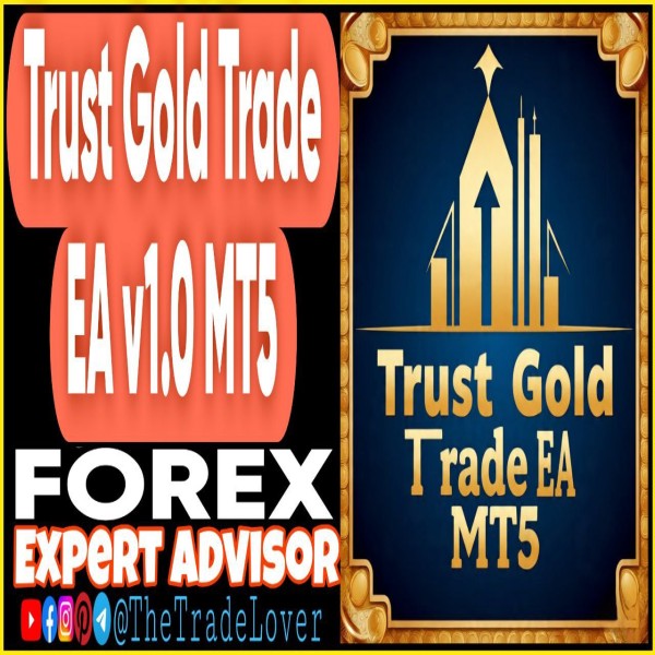 Trust Gold Trade EA v1.0 MT5 (Works on Build 5370+) | Forex Robot | MT5 Expert Advisor - The Trade Lovers