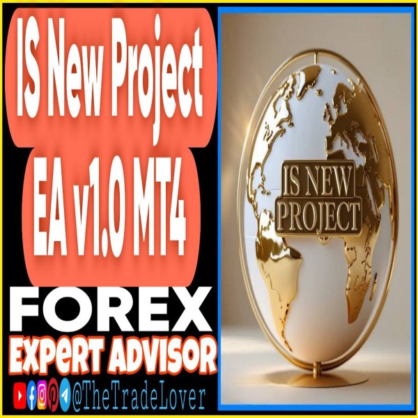 IS New Project EA v1.0 MQ4 Source Code + Presets (Works on Build 1443+) | Forex Robot | MT4 Expert Advisor - The Trade Lovers