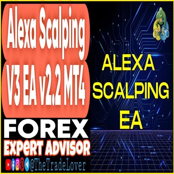 Alexa Scalping V3 EA v2.2 MT4 (Works on Build 1443+) | Forex Robot | MT4 Expert Advisor - The Trade Lovers