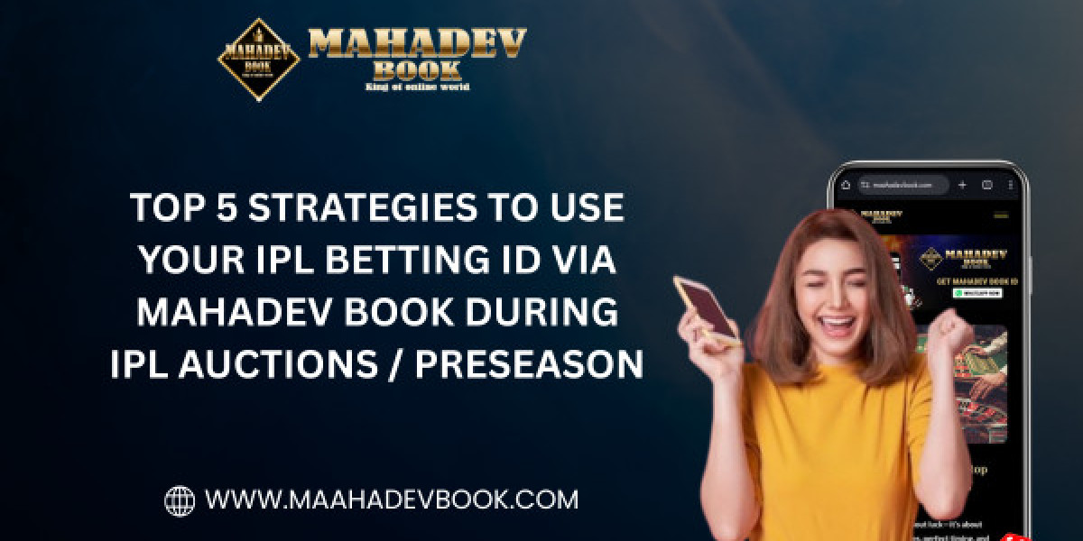 Top 5 Strategies to Use Your IPL Betting ID via Mahadev Book During IPL Auctions & Preseason